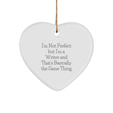Funny Writer Gifts, I'm Not Perfect But I'm A Writer And That's Basically The Same Thing, Heart Ornament for Writer, Gifts for Men, Women, Friends, Coworkers, Family, Christmas Unique Presents - Image 1